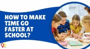 how to make time go faster at school